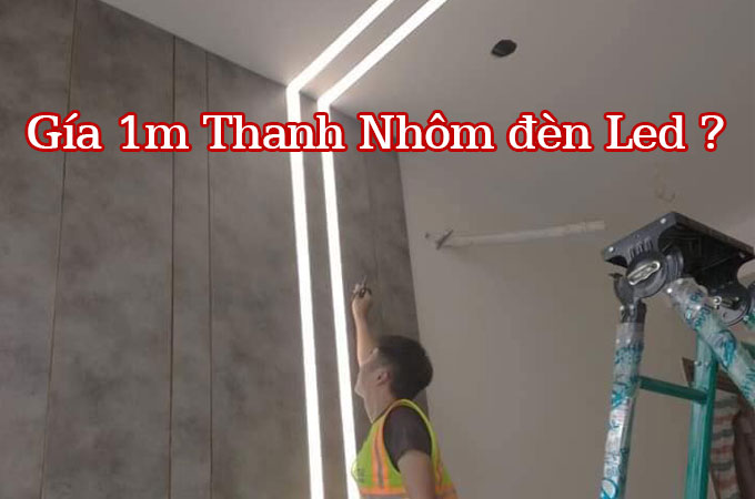 Giá "1 mét" đèn led thanh nhôm định hình là bao nhiêu ? Bảng báo giá đèn led thanh nhôm mới nhất 2020!!!